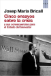 CINCO ENSAYOS SOBRE LA CRISIS Y SUS CONSECUENCIAS PARA EL ESTADO DE BIENESTAR