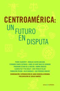 CENTROAMERICA: UN FUTURO EN DISPUTA