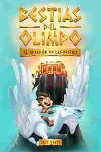 1. EL GUARDIÁN DE LAS BESTIAS. BESTIAS DEL OLIMPO