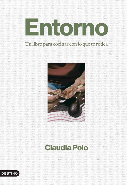ENTORNO. UN LIBRO PARA COCINAR CON LO QUE TE RODEA