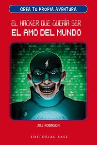 1. EL HACKER QUE QUERIA SER EL AMO DEL MUNDO