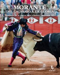 MORANTE, DEL CALVARIO A LA GLORIA
