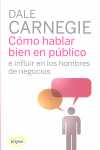 COMO HABLAR BIEN EN PUBLICO E INFLUIR EN LOS HOMBRES DE NEGOCIOS
