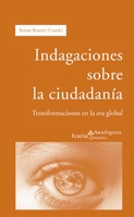 INDAGACIONES SOBRE LA CIUDADANIA. TRANSFORMACIONES EN LA ERA GLOBAL