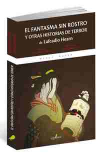 EL FANTASMA SIN ROSTROS Y OTRAS HISTORIAS DE TERROR