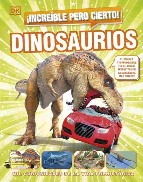 DINOSAURIOS. ¡INCREÍBLE PERO CIERTO!
