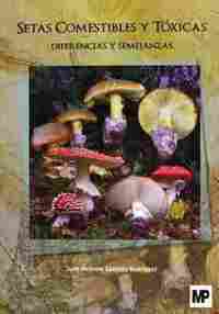 SETAS COMESTIBLES Y TOXICAS: DIFERENCIAS Y SEMEJANZAS