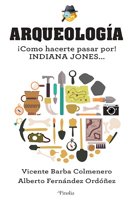 ARQUEOLOGÍA. UNA INTRODUCCION A LA CIENCIA DEL PASADO