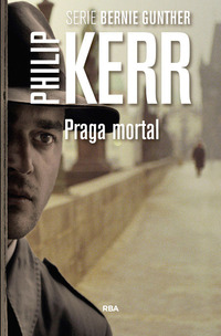 PRAGA MORTAL. SERIE BERNIE GUNTHER