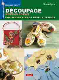 DECOUPAGE: NUEVAS IDEAS CON SERVILLETAS DE PAPEL TEJIDOS