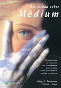 VERDAD SOBRE MEDIUM, LA