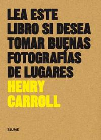 LEA ESTE LIBRO SI DESEA TOMAR BUENAS FOTOGRAFÍAS DE LUGARES.