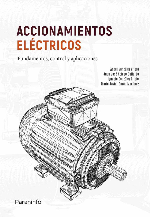 ACCIONAMIENTOS ELÉCTRICOS. FUNDAMENTOS, CONTROL Y APLICACIONES.