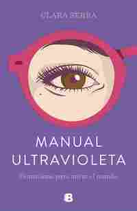 MANUAL ULTRAVIOLETA. FEMINISMO PARA MIRAR EL MUNDO