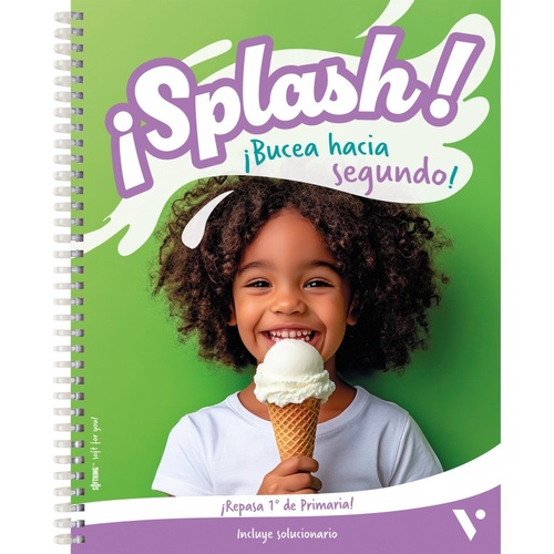 ¡SPLASH! ¡BUCEA HACIA SEGUNDO! ¡REPASA 1º DE PRIMARIA! CUADERNO VACACIONES