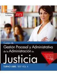 TEST VOL.II TURNO LIBRE CUEPO DE GESTION PROCESAL Y ADMINISTRATIVA DE LA ADMINISTRACION DE JUSTICIA