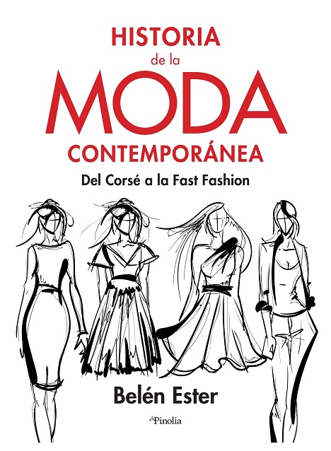 HISTORIA DE LA MODA CONTEMPORÁNEA. DEL CORSÉ A LA FAST FASHION