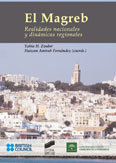 MAGREB, EL. REALIDADES NACIONALES Y DINAMICAS REGIONALES