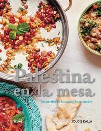 PALESTINA EN LA MESA. RECUERDOS DE LA COCINA DE MI MADRE