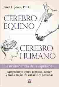 CEREBRO EQUINO CEREBRO HUMANO. LA NEUROCIENCIA DE LA EQUITACIÓN
