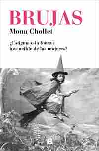 BRUJAS. ¿ESTIGMA O LA FUERZA INVENCIBLE DE LAS MUJERES?