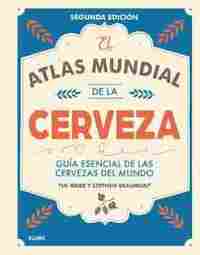 (2ª) EL ATLAS MUNDIAL DE LA CERVEZA