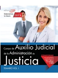 CUERPO DE AUXILIO JUDICIAL DE LA ADMINISTRACION DE JUSTICIA TEMARIO VOL I