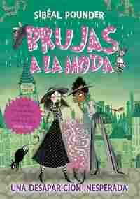 2. UNA DESAPARICIÓN INESPERADA. BRUJAS A LA MODA