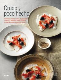 CRUDO Y POCO HECHO. DELICIOSOS PLATOS CRUDOS, LIGERAMENTE CURADOS Y DORADOS, DESDE SASHIMI Y CEBICHE
