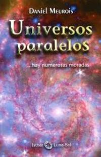 UNIVERSOS PARALELOS... HAY NUMEROSAS MORADAS