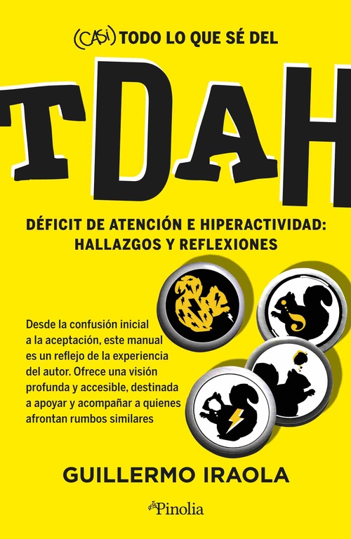 (CASI) TODO LO QUE SÉ DEL TDAH. DÉDICIT DE ATENCIÓN E HIPERACTIVIDAD: HALLAZGOS Y REFLEXIONES