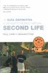 SECOND LIFE. LA GUIA DEFINITIVA A UN NUEVO MUNDO VIRTUAL