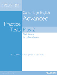 CAMBRIDGE ENGLISH ADVANCED. PRACTICE TESTS. PLUS2
