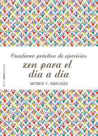CUADERNO PRÁCTICO DE EJERCICIOS ZEN PARA EL DÍA A DÍA