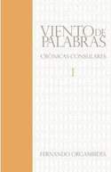 I. VIENTO DE PALABRAS. CRONICAS CONSULARES