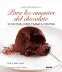 PARA LOS AMANTES DEL CHOCOLATE. DESDE TRUFAS A TIRAMISU