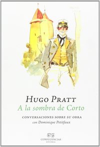 A LA SOMBRA DE CORTO. CONVERSACIONES SOBRE SU OBRA CON DOMINIQUE PETIFAUX