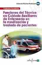 FUNCIONES DEL TECNICO EN CUIDADO AUXILIARES DE ENFERMERIA EN MOVILIZACION Y TRASLADO DE