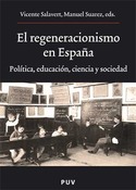 REGENERACIONISMO EN ESPAÑA, EL. POLITICA, EDUCACION, CIENCIA Y SOCIEDA