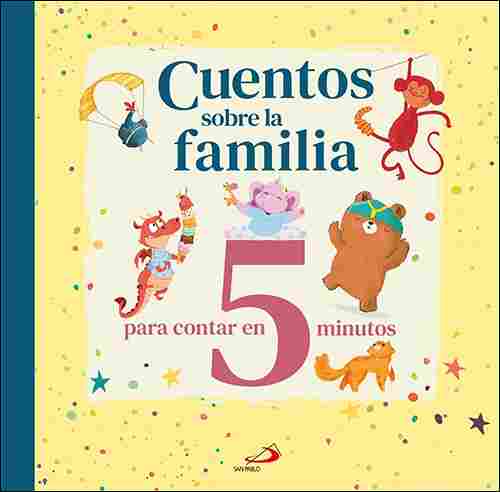 CUENTOS SOBRE LA FAMILIA PARA CONTAR EN 5 MINUTOS.