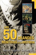 CINCUENTA GRANDES MENTIRAS DE LA HISTORIA