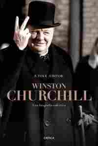 WINSTON CHURCHILL. UNA BIOGRAFÍA COLECTIVA