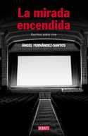 MIRADA ENCENDIDA, LA. ESCRITOS SOBRE CINE