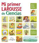 MI PRIMER LAROUSSE DE CIENCIAS