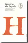 MATERIA DE ESPAÑA. CULTURA, POLITICA E IDENTIDAD EN LA ESPAÑA MODERNA