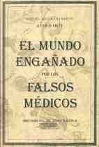 MUNDO ENGAÑADO POR LOS FALSOS MEDICOS. EL