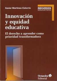 INNOVACIÓN Y EQUIDAD EDUCATIVA. EL DERECHO A APRENDER COMO PRIORIDAD TRANSFORMADORA