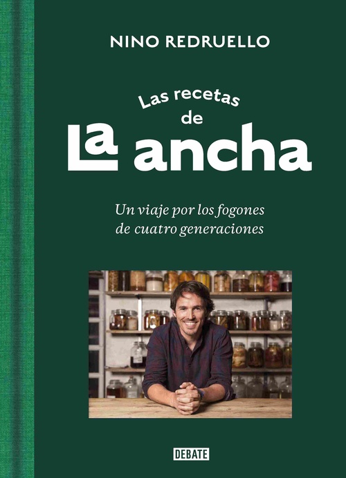 LAS RECETAS DE LA ANCHA. UN VIAJE POR LOS FOGONES DE CUATRO GENERACIONES