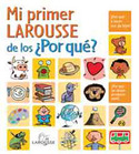 MI PRIMER LAROUSSE DE LOS POR QUE