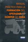 MANUAL PRÁCTICO PARA LA FORMACIÓN DEL OPERADOR DE DUMPER DE OBRA